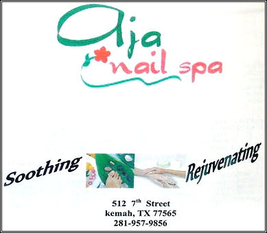 AJA NAIL SPA 517 7TH STREET ~ KEMAH, TX 77565  713-385-8893