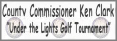 County Commissioner Ken Clark “Under the Lights Golf Tournament County Commissioner Ken Clark “Under the Lights Golf Tournament