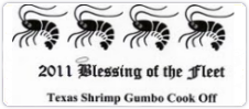 2011 Blessing of the Fleet Texas Shrimp Gumbo Cook-Off 2011 Blessing of the Fleet Texas Shrimp Gumbo Cook-Off
