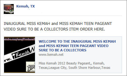 WELCOME TO THE INAUGURAL MISS KEMAH and MISS
                  KEMAH TEEN PAGEANT VIDEO SURE TO BE A COLLECTORS ITEM
                  INAUGURAL MISS KEMAH and MISS KEMAH TEEN PAGEANT VIDEO
                  SURE TO BE A COLLECTORS ITEM ORDER HERE. WELCOME TO
                  THE INAUGURAL MISS KEMAH and MISS KEMAH TEEN PAGEANT
                  VIDEO SURE TO BE A COLLECTORS www.kemah.net Miss Kemah
                  2012 Beauty Pageant,, Kemah, Texas,League City, South
                  Shore Harbour,Texas Kemah •Boardwalk, Fantasea Yacht,
                  Clear Falls HS, PAGEANT VIDEO SURE TO BE A COLLECTORS
                  ITEM ORDER HERE. WELCOME TO THE INAUGURAL MISS KEMAH
                  and MISS KEMAH TEEN PAGEANT VIDEO SURE TO BE A
                  COLLECTORS www.kemah.net Miss Kemah 2012 Beauty
                  Pageant,, Kemah, Texas,League City, South Shore
                  Harbour,Texas Kemah •Boardwalk, Fantasea Yacht, Clear
                  Falls HS,