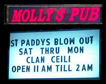 Mollys Pub Marquee Reads St. Paddys Blow Out Sat Thru Mon Clan Ceili Open 11 am till 2 am