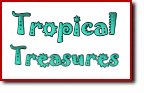 Tropical Treasures & Pleasures