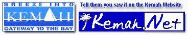tell them you saw it on the Kemah Website