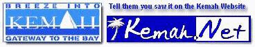 Tell them you saw it on the Kemah Website